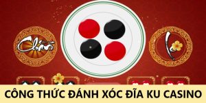 công thức đánh xóc đĩa Ku Casino KUBET77